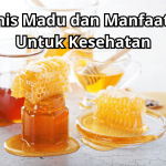 7 Jenis Madu dan Manfaatnya untuk Kesehatan