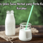 Jenis-Jenis Susu Herbal yang Perlu Kamu Ketahui